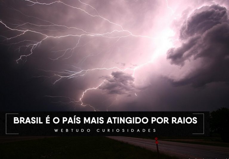 Brasil é o país mais atingido por raios Webtudo Curiosidades