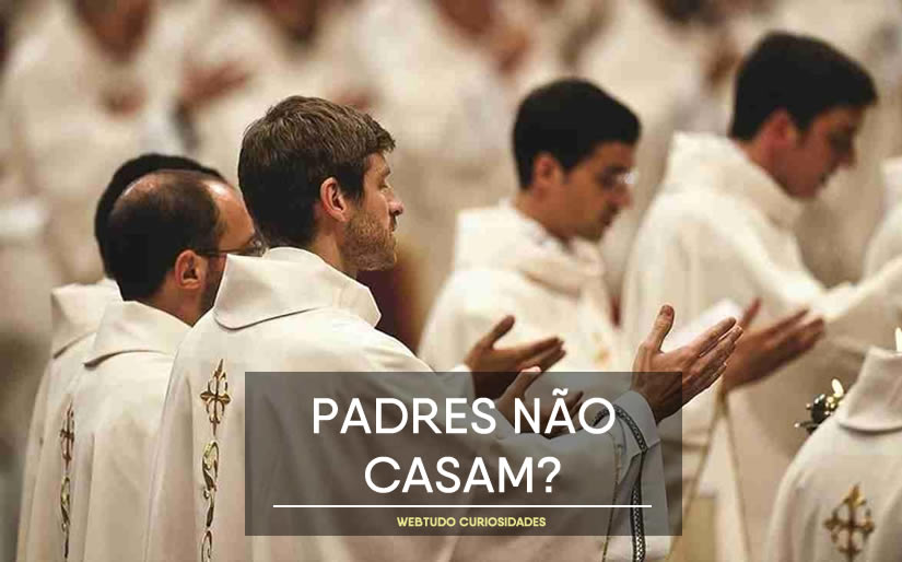 Por que os padres não podem se casar?